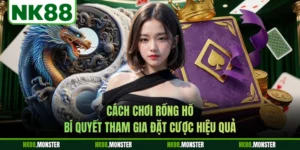 Cách Chơi Rồng Hổ - Bí Quyết Tham Gia Đặt Cược Hiệu Quả
