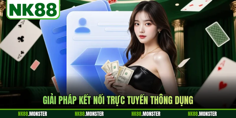 Giải pháp kết nối trực tuyến thông dụng