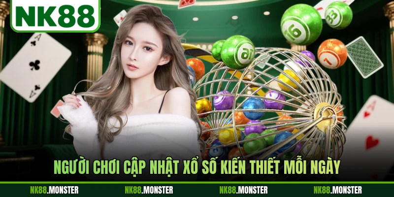 Người chơi cập nhật xổ số kiến thiết mỗi ngày