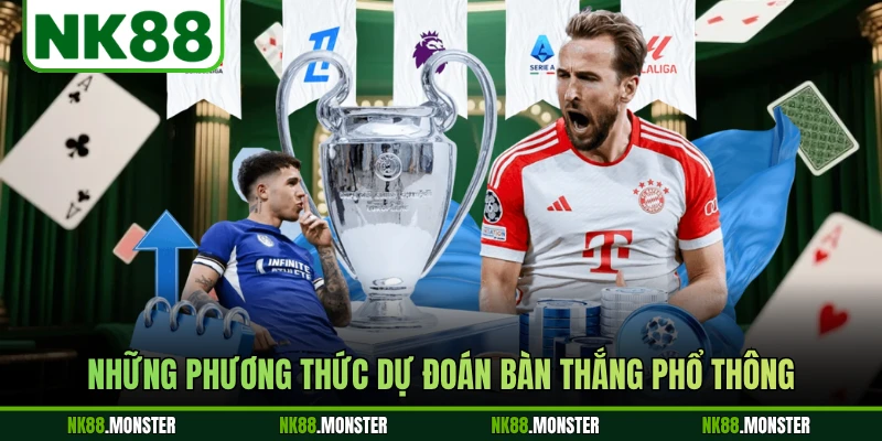 Những phương thức dự đoán bàn thắng phổ thông