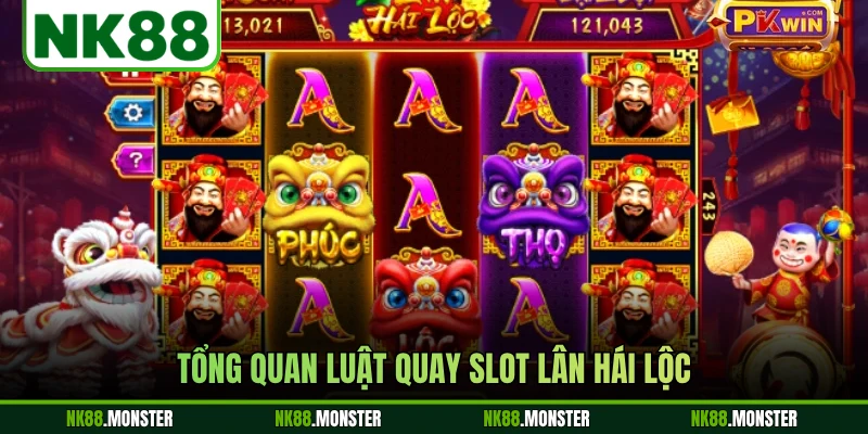 Tổng quan luật quay slot lân hái lộc